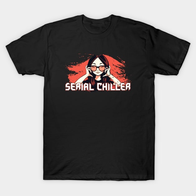 SERIAL CHILLER T-Shirt by Pixy Official